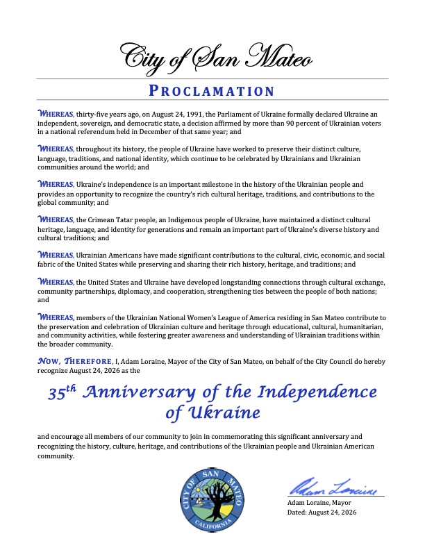 125 events nationwide: 35 Years of Ukraine's Independence 20 | UNWLA - Ukrainian National Womens League of America Br 107 City of San Mateo Proclamation | UNWLA - Ukrainian National Womens League of America