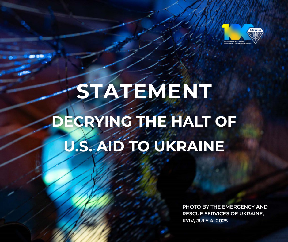 UNWLA STATEMENT DECRYING THE HALT OF U.S. AID TO UKRAINE