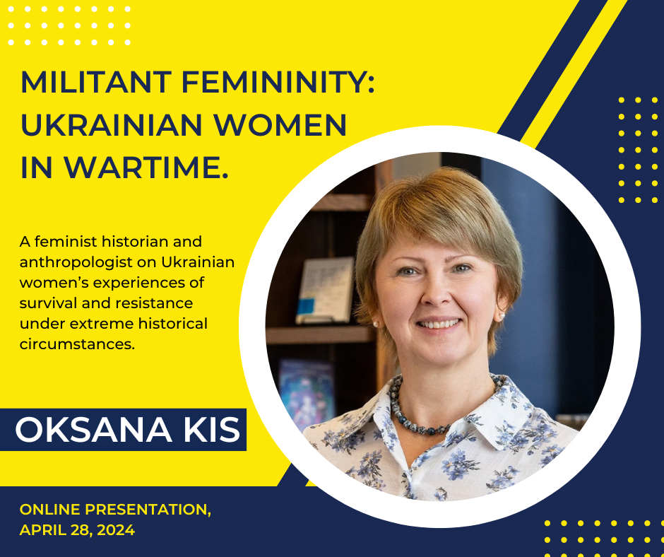 Oksana Kis on Militant Femininity: Ukrainian Women in Wartime.